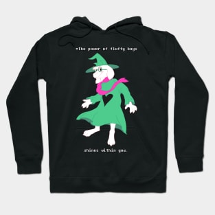 The Power of Fluffy Boys Shines Within You (Deltarune - Revealed Ralsei) Hoodie